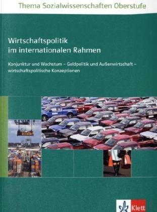 Wirtschaftspolitik im internationalen Rahmen: Thema Sozialwissenschaften. Konjunktur und Wachstum - Geldpolitik und Außenwirtschaft