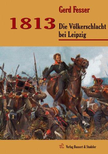 1813: Die Völkerschlacht bei Leipzig