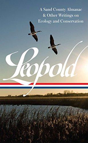 Aldo Leopold: A Sand County Almanac & Other Writings on Conservation and Ecology  (LOA #238) (Library of America, Band 238)