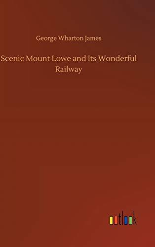 Scenic Mount Lowe and Its Wonderful Railway