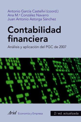 Contabilidad financiera : análisis y aplicación del PGC de 2007 (ECONOMIA Y EMPRESA)