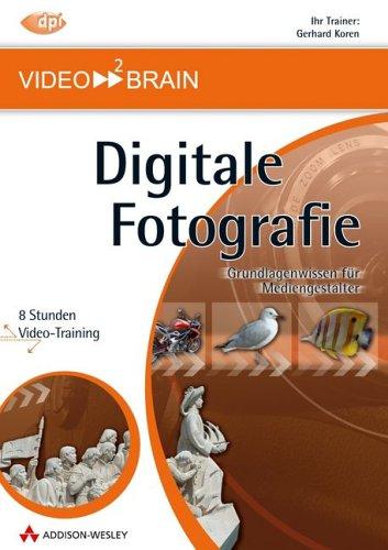 Digitale Fotografie: Grundlagenwissen für Mediengestalter - 8 Stunden Video-Training auf DVD (AW Videotraining Grafik/Fotografie)