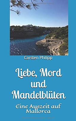 Liebe, Mord und Mandelblüten: Eine Auszeit auf Mallorca