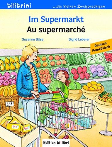 Im Supermarkt: Kinderbuch Deutsch-Französisch