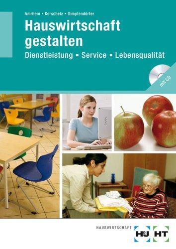 Hauswirtschaft gestalten: Dienstleistung, Service, Lebensqualität