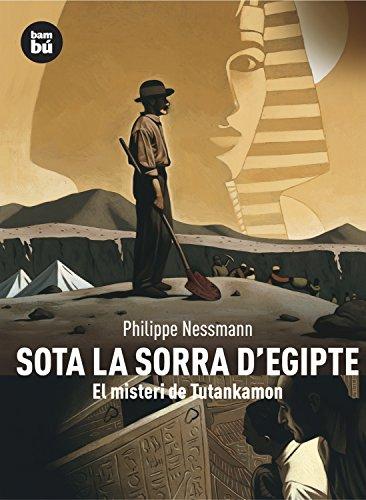 Sota la sorra d'Egipte : el misteri de Tutankamon (Descobridors)