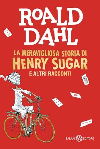 La meravigliosa storia di Henry Sugar e altri racconti