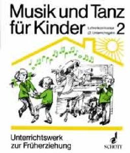 Musik und Tanz für Kinder, Tl.2, Zweites Unterrichtsjahr (Musik und Tanz für Kinder - Erstausgabe)