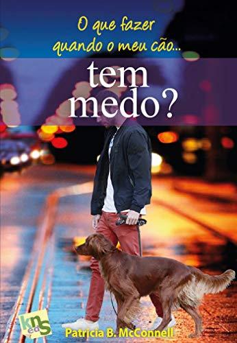 O que fazer quando o meu cão... tem medo?