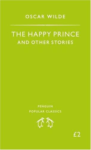 The Happy Prince and Other Stories (Penguin Popular Classics)