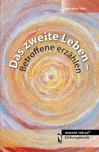 Das zweite Leben - Betroffene erzählen