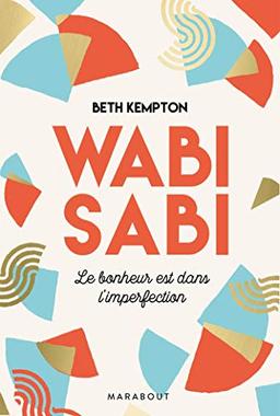 Wabi sabi : le bonheur est dans l'imperfection