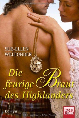 Die feurige Braut des Highlanders: Roman