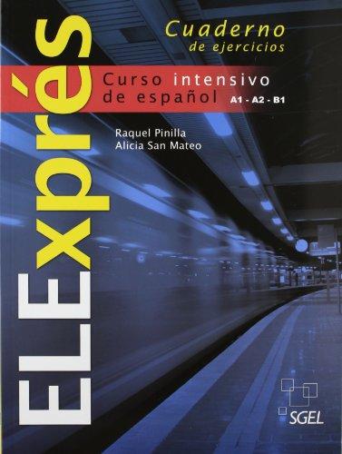 ELExpres / ELExprés. Ejercicios: Curso intensivo de español. Nivel A1/A2/B1. Cuaderno de ejercicios