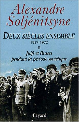 Deux siècles ensemble : 1795-1995. Vol. 2. Juifs et Russes pendant la période soviétique (1917-1972)