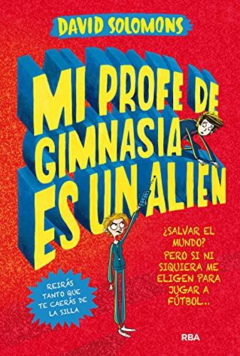 Mi hermano es un superhéroe 2. Mi profe de gimnasia es un alien (Ficción Kids, Band 2)