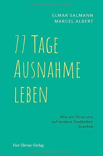 77 Tage Ausnahme leben. Wie ein Virus uns auf andere Gedanken brachte