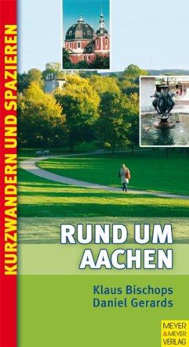 Rund um Aachen. Kurzwandern & Spaziergänge in und um Aachen