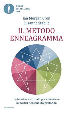 Il metodo enneagramma. La tecnica spirituale per conoscere la nostra personalità profonda (Oscar bestsellers life)