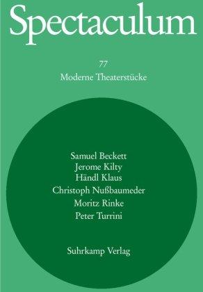 Spectaculum 77: Sechs moderne Theaterstücke: Samuel Beckett: Hörspielskizze I, Hörspielskizze II / Händl Klaus: Dunkel lockende Welt / Peter Turrini: ... Rinke: Cafe Umberto / Lutz Hübner: Ehrensache