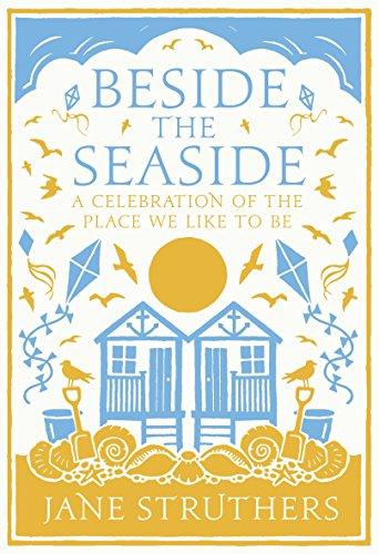 Beside the Seaside: A Celebration of the Place We Like to Be