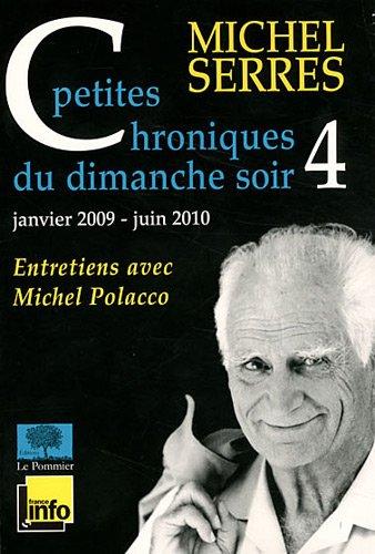 Petites chroniques du dimanche soir : entretiens avec Michel Polacco. Vol. 4. Janvier 2009 - juin 2010