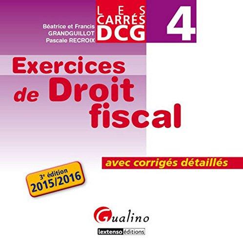 Exercices de droit fiscal : avec corrigés détaillés : 2015-2016