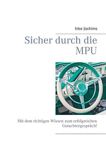 Sicher durch die MPU: Mit dem richtigen Wissen zum erfolgreichen Gutachtergespräch!