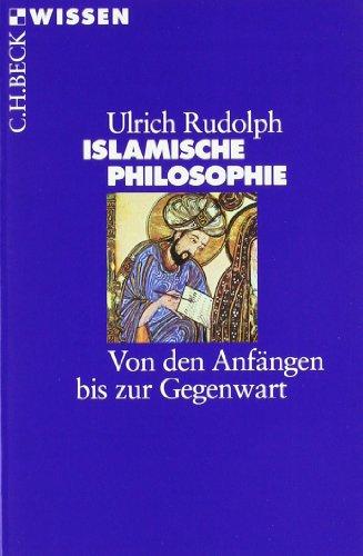 Islamische Philosophie: Von den Anfängen bis zur Gegenwart