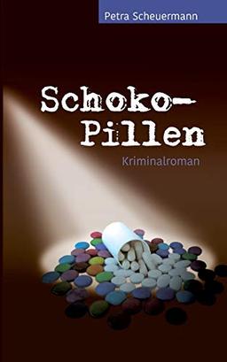 Schoko-Pillen: Kriminalroman (Schoko-Krimis)