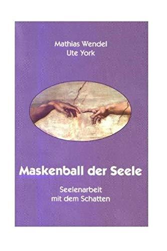 Maskenball der Seele : Seelenarbeit mit dem Schatten