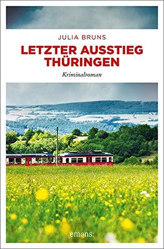 Letzter Ausstieg Thüringen: Kriminalroman (Kommissar Bernsen und Kohlschuetter)