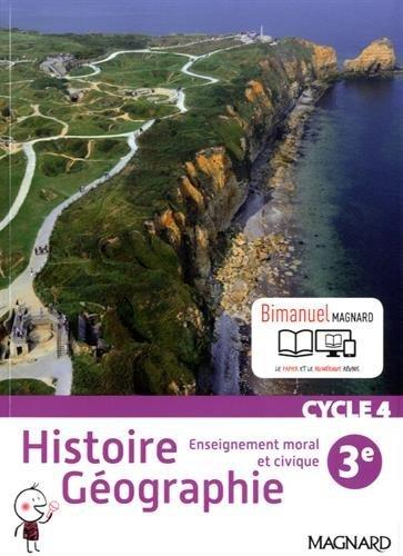 Histoire géographie, enseignement moral et civique 3e, cycle 4 : programme 2016 : bimanuel