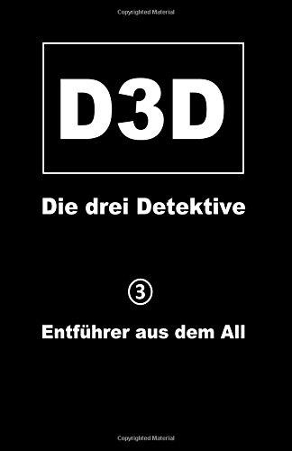 Entführer aus dem All (D3D - Die drei Detektive)