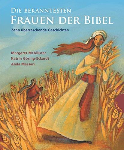 Die bekanntesten Frauen der Bibel, Zehn überraschende Geschichten