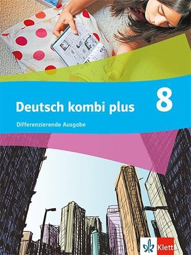 Deutsch kombi plus 8. Differenzierende Ausgabe: Schulbuch mit Medien Klasse 8 (deutsch.kombi plus. Differenzierende Ausgabe ab 2021)