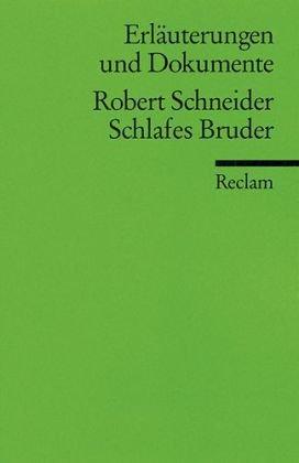 Erläuterungen und Dokumente zu Robert Schneider: Schlafes Bruder