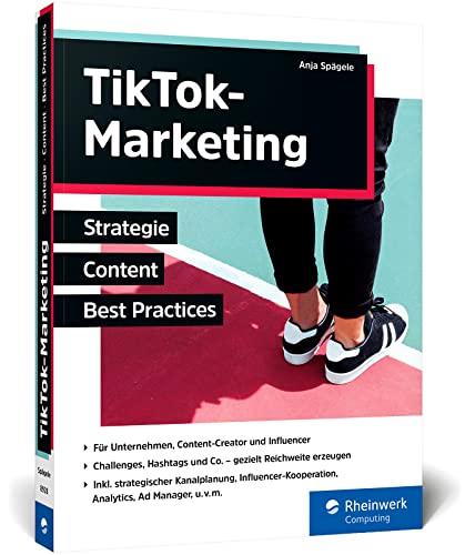 TikTok-Marketing: Inkl. strategischer Kanalplanung, Analytics und Best Practices