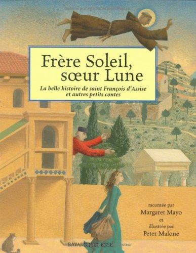 Frère Soleil, soeur Lune : la belle histoire de saint François d'Assise et autres petits contes