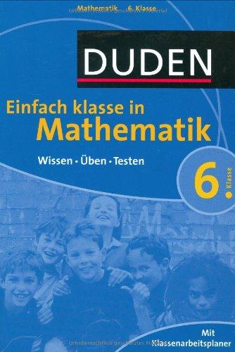 Duden Einfach Klasse in Mathematik. 6. Klasse: Wissen - Üben - Testen