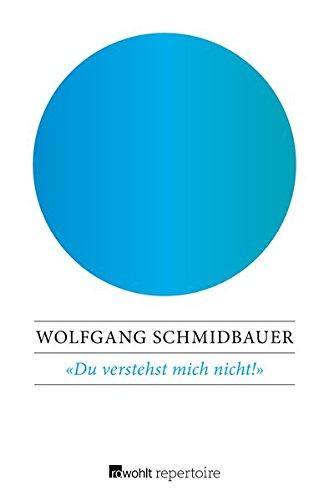 Du verstehst mich nicht!: Die Semantik der Geschlechter