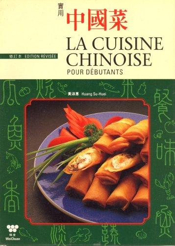 LA Cuisine Chinoise Pour Debutants (Beginners & Home Series)