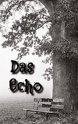 Das Echo: Thriller, Stefan Meier