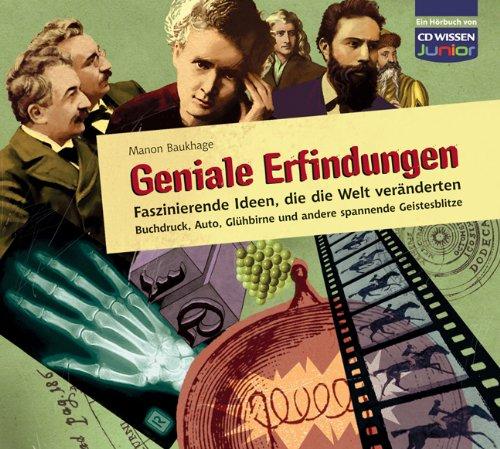 CD WISSEN Junior - Geniale Erfindungen - Faszinierende Ideen, die die Welt veränderten - Buchdruck, Auto, Glühbirne und andere spannende Geistesblitze, 3 CDs