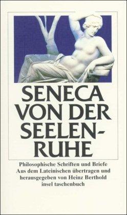 Von der Seelenruhe: Philosophische Schriften und Briefe (insel taschenbuch)