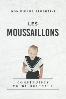 LES MOUSSAILLONS: Construisez votre boussole