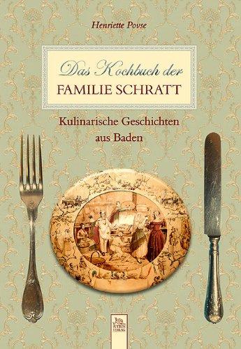 Das Kochbuch der Familie Schratt: Die heimische Küche