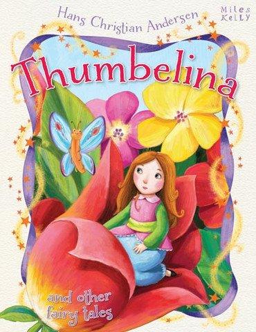 THUMBELINA & OTHER FAIRY TALES (Hans Christian Andersen Tales)