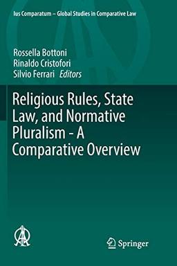 Religious Rules, State Law, and Normative Pluralism - A Comparative Overview (Ius Comparatum - Global Studies in Comparative Law, Band 18)