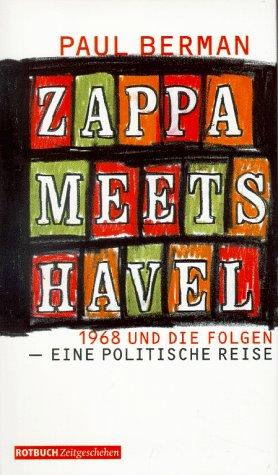 Zappa meets Havel: 1968 und die Folgen - eine politische Reise